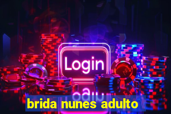 brida nunes adulto